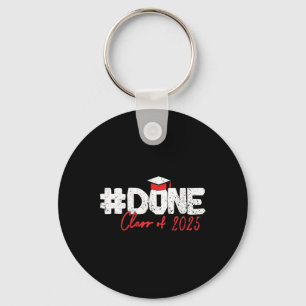 Done Cl Of 2025 Senior 2025 Graduation  Keychain