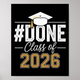 Done Cl Of 2026 Senior Graduation Last Day Of Coll Poster