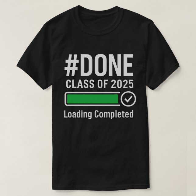 #DONE Class of 2025 Graduation Shirt – Loading Com (Design Front)