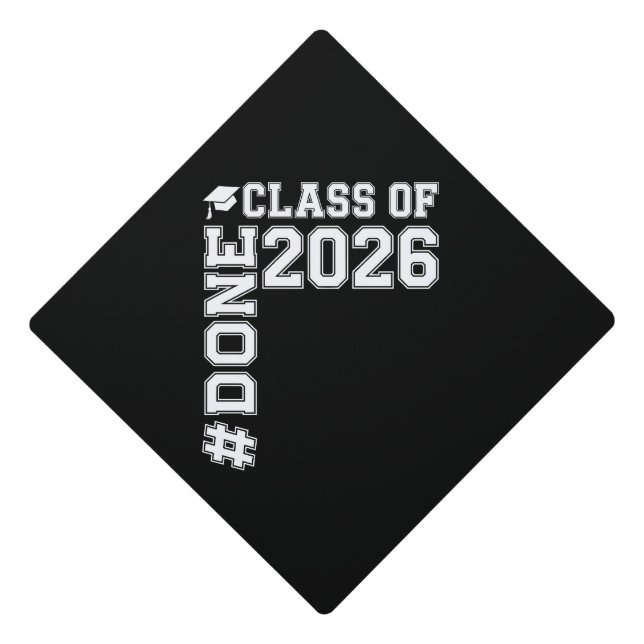 DONE Class Of 2026 Graduate 26 Graduation  Cap Topper (Front)