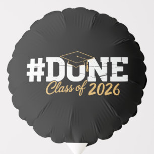 Done Class Of 2026 Graduation 26 Proud Graduate Balloon