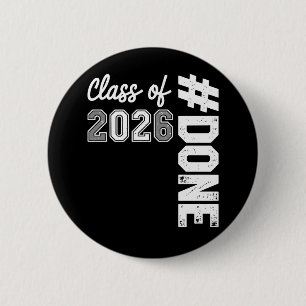 DONE Class Of 2026 Graduation 26 Proud Graduate Button