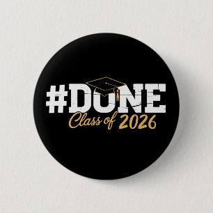 Done Class Of 2026 Graduation 26 Proud Graduate Button