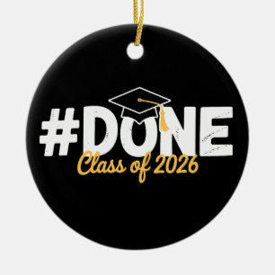 Done Class Of 2026 Graduation 26 Proud Graduate Ceramic Ornament