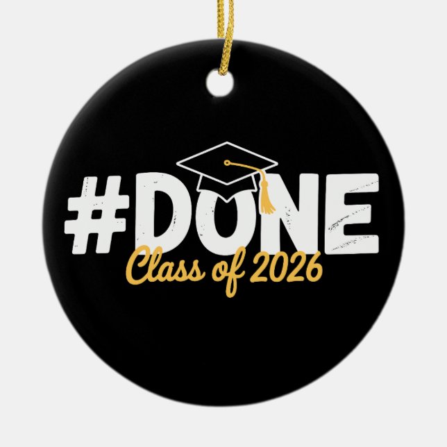 Done Class Of 2026 Graduation 26 Proud Graduate Ceramic Ornament (Front)