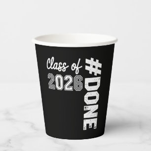 DONE Class Of 2026 Graduation 26 Proud Graduate Paper Cups