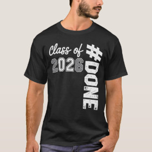 DONE Class Of 2026 Graduation 26 Proud Graduate T-Shirt