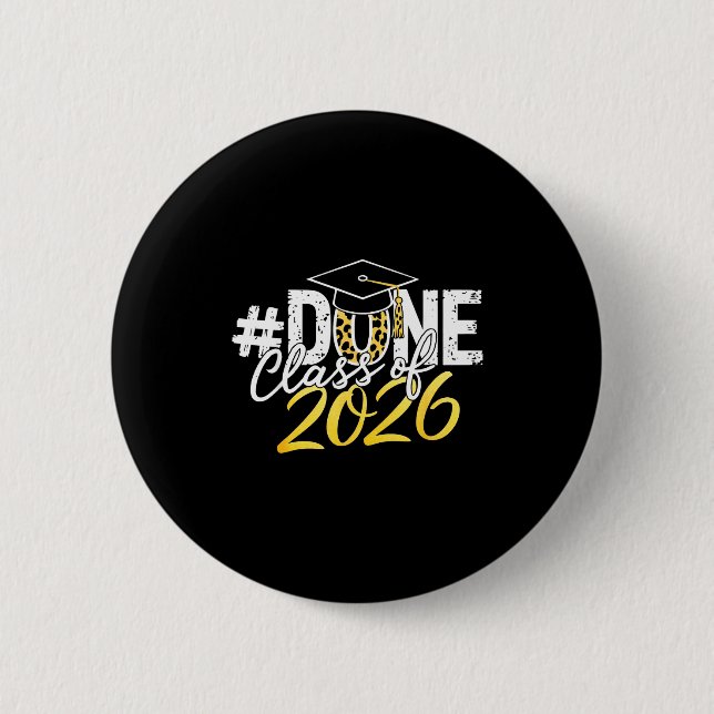 Done class of 2026 senior graduation last day of button (Front)