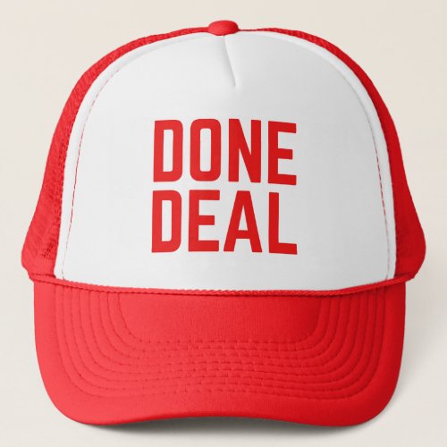 DONE DEAL red bold fun slogan trucker hat