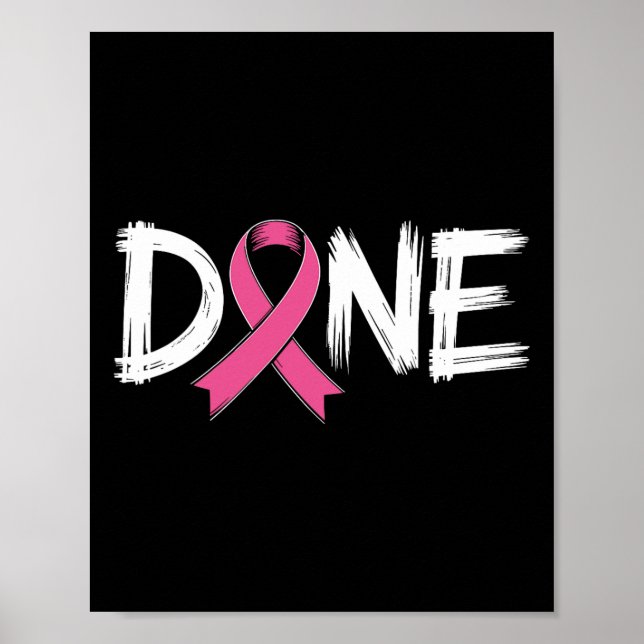 Done End Of Chemo Last Day Radiation Survivor Brea Poster (Front)