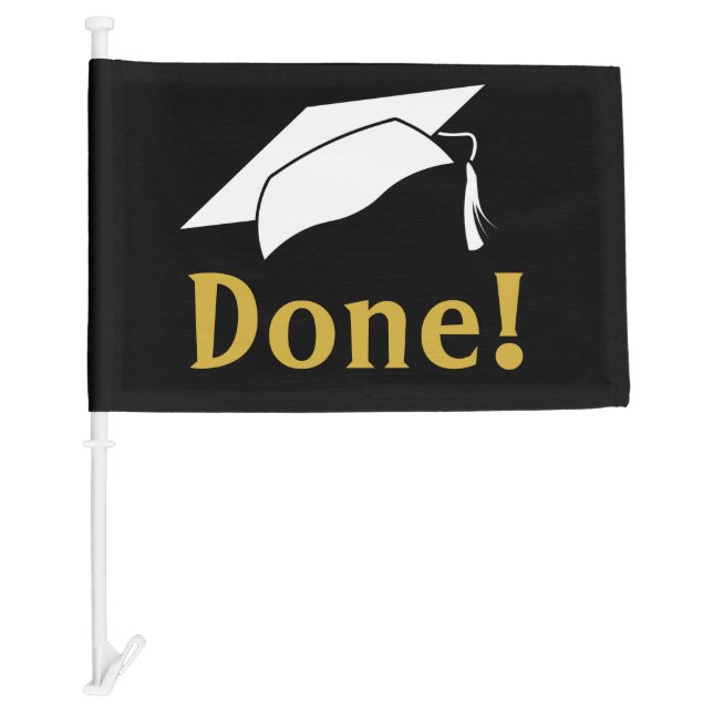 Done! Funny Black White and Gold Graduation Car Flag (Front)