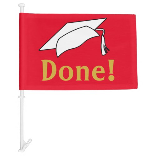 Done Funny Red White and Gold Graduation Car Flag