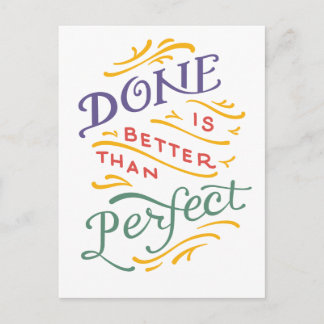 Done is Better Than Perfect - color Postcard