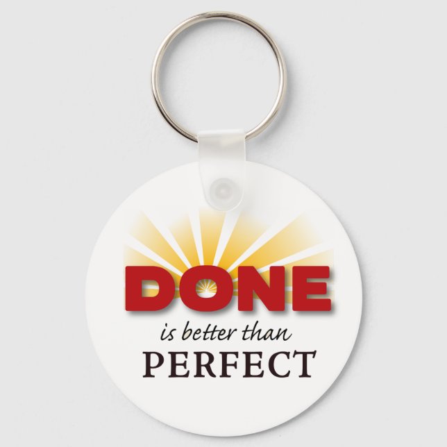 Done is Better than Perfect Keychain (Front)
