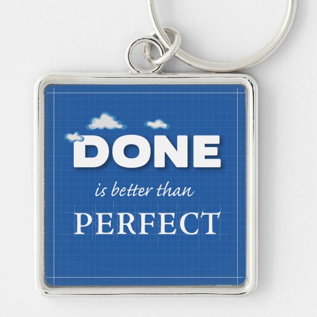 Done is Better Than Perfect Keychain (Front)