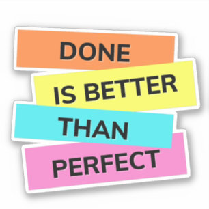 Done is better than perfect made for overthinkers sticker