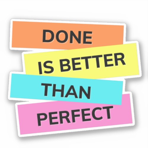 Done is better than perfect made for overthinkers  sticker