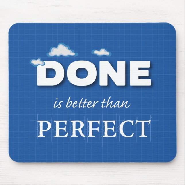 Done is Better Than Perfect Mouse Pad (Front)