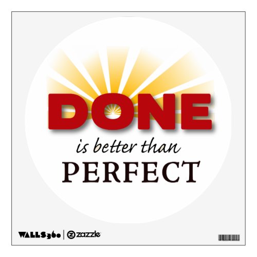 Done is Better than Perfect Wall Sticker