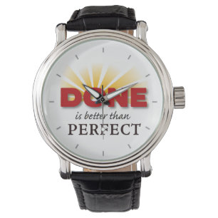 Done is Better than Perfect Watch