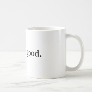 Done is good. coffee mug