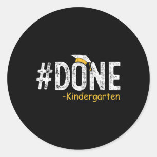 Done Kindergarten Graduation 2025 Gifts Teacher La Classic Round Sticker