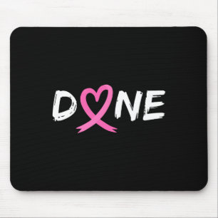Done Last Day Of Radiation Chemo Breast Cancer Lov Mouse Pad