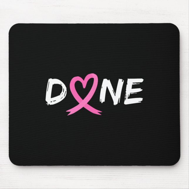 Done Last Day Of Radiation Chemo Breast Cancer Lov Mouse Pad (Front)