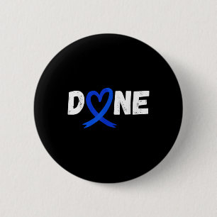 Done Last Day Of Radiation Chemo Colon Cancer Love Button