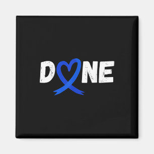 Done Last Day Of Radiation Chemo Colon Cancer Love Magnet