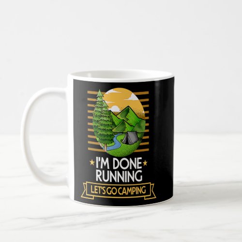 Done Running Lets Go Camping Runner Nature  Marath Coffee Mug