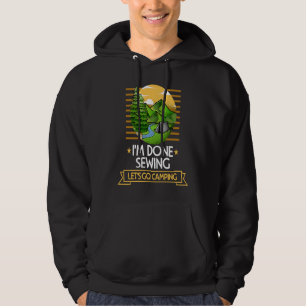 Done Sewing Lets Go Camping Quilting Nature Lover Hoodie