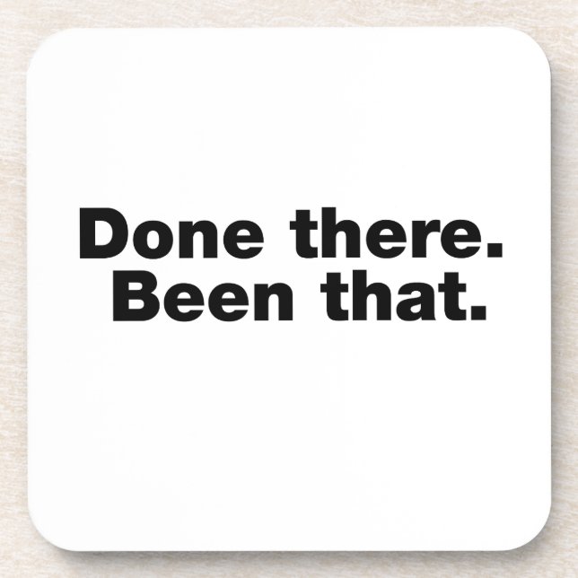 Done there. Been that Beverage Coaster (Front)