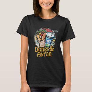 Doner Kebab Ayran Turkish Cuisine Fastfood Dürüm 1 T-Shirt