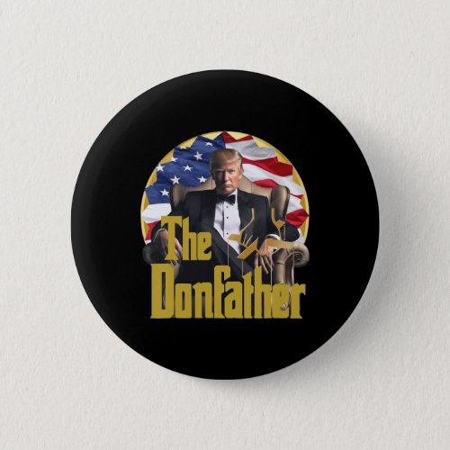 Donfather Us American Flag Trump 2024  Button