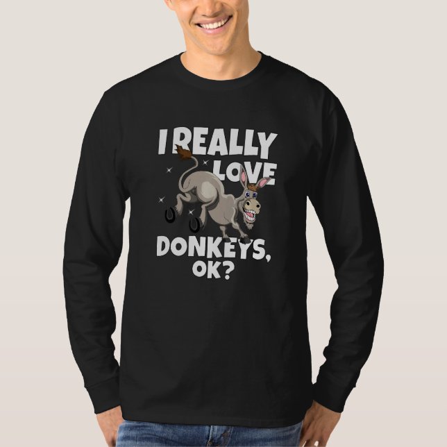 Donkey Farmer Donkey  Mule I Really Love Donkeys O T-Shirt (Front)