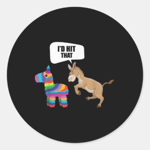 Donkey Id Hit That Pinata Mexican Funny Cinco De M Classic Round Sticker