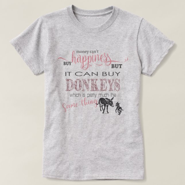 DONKEY LOVER | Money Can't Buy Happiness T-Shirt (Design Front)