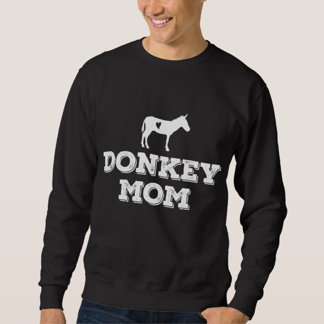Donkey Mom - Donkey Gifts For Donkey Lovers Donkey Sweatshirt (Front)