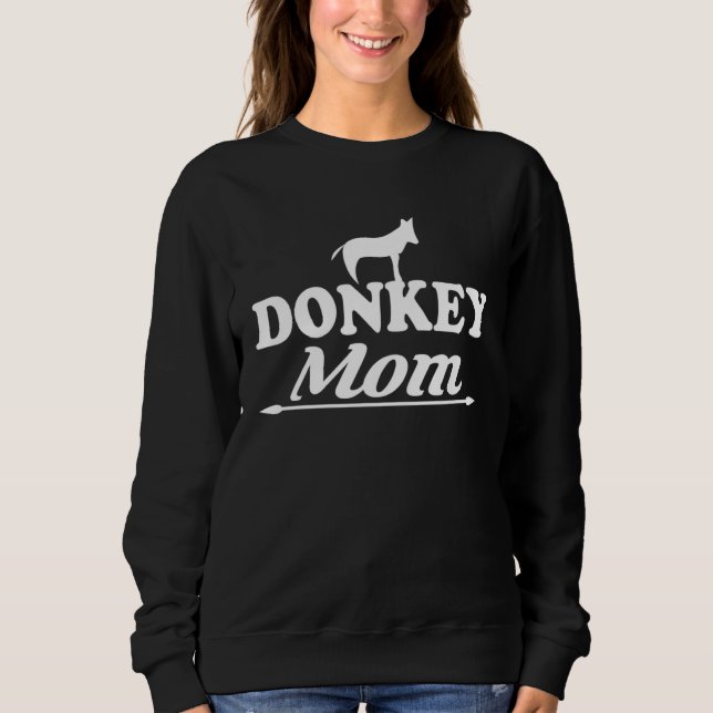 Donkey Mom   Donkey Sweatshirt (Front)