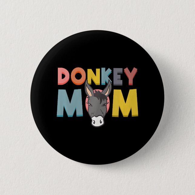 Donkey Mom Funny Mule Farm Animal Button (Front)