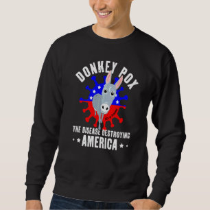Donkey Pox Democrat Meme Sweatshirt