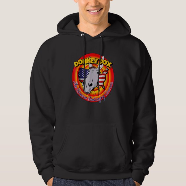Donkey Pox Disease Destroying America   Hoodie (Front)