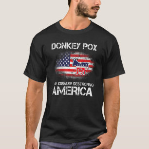 Donkey Pox   DonkeyPox The Disease Destroying Amer T-Shirt