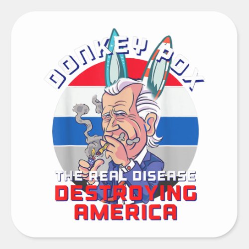 Donkey Pox Great MAGA King Trump UltrA MAGA US Ind Square Sticker
