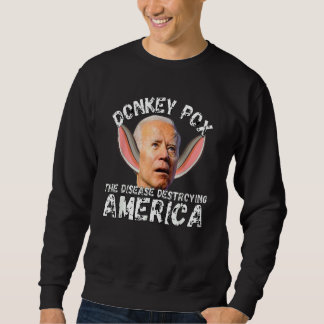 Donkey Pox The Disease Destroying America 1 Sweatshirt