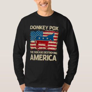 Donkey Pox The Disease Destroying America Donkeyp T-Shirt