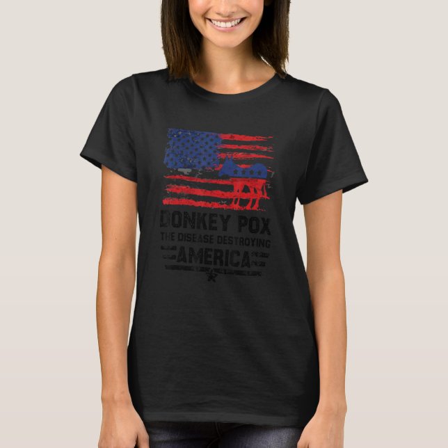 Donkey Pox The Disease Destroying America  Donkeyp T-Shirt (Front)