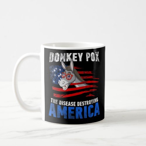 Donkey Pox The Disease Destroying America Donkeypo Coffee Mug