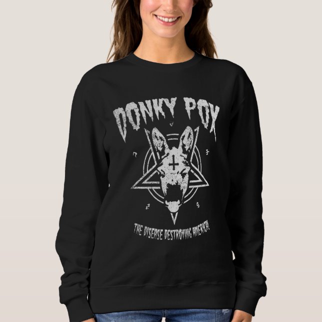 Donkey Pox The Disease Destroying America Donkeypo Sweatshirt (Front)